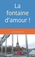 La fontaine d'amour !