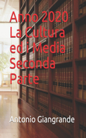 Anno 2020 La Cultura ed i Media Seconda Parte