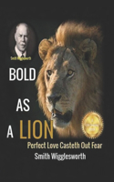 Smith Wigglesworth BOLD AS A LION