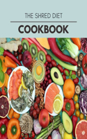 The Shred Diet Cookbook