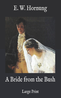 A Bride from the Bush: Large Print