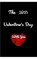 The 16th Valentine Day With You
