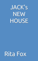 JACK's NEW HOUSE