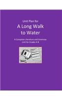 Unit Plan for: A Long Walk to Water: A Complete Literature and Grammar Unit for Grades 4-8