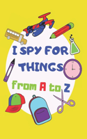 I SPY FOR THINGS from A to Z