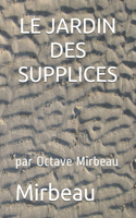 Le Jardin Des Supplices: par Octave Mirbeau