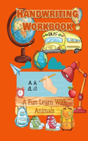 Handwriting Workbook, A Fun Learn With Animals