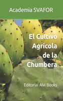 Cultivo Agrícola de la Chumbera