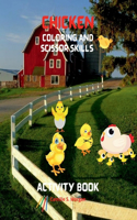 Chicken Coloring and Scissor Skills Activity Book : Funny Chicken and Rooster Coloring and Activity Book for Kids | Best Gift for Children | Chickens ... Pages with Cute Chicks, Roosters and More