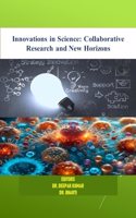 Innovations in Science: Collaborative Research and New Horizons