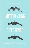Articulating Difference: Sex and Language in the German Nineteenth Century