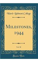 Milestones, 1944, Vol. 30 (Classic Reprint)