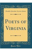 Poets of Virginia (Classic Reprint)