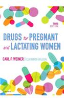 Drugs for Pregnant and Lactating Women E-Book
