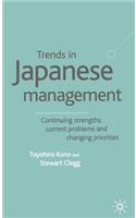 Trends in Japanese Management: Continuing Strengths, Current Problems and Changing Priorities