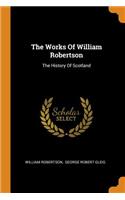 The Works of William Robertson