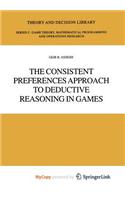 The Consistent Preferences Approach to Deductive Reasoning in Games: (English)