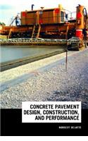 Concrete Pavement Design, Construction, and Performance