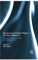 Re-conceiving Property Rights in the New Millennium