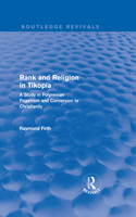 Rank and Religion in Tikopia (Routledge Revivals): A Study in Polynesian Paganism and Conversion to Christianity
