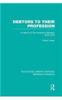 Debtors to Their Profession (Rle Banking & Finance)