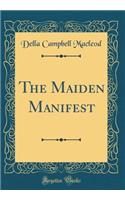 The Maiden Manifest (Classic Reprint)