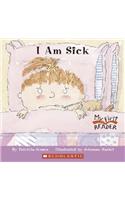 I Am Sick (My First Reader)