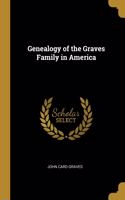 Genealogy of the Graves Family in America