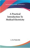 A Practical Introduction To Medical Electricity