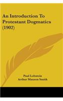 An Introduction To Protestant Dogmatics (1902)