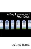 A Boy I Knew and Four Dogs