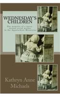 Wednesday's Children: Memoirs of a Nurse-Turned-Social-Worker in the Appalachian Mountains