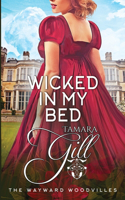 Wicked in my Bed: (10 The Wayward Woodvilles)