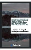 Proceedings of the Second Annual Convention of the American Society of Municipal Improvements, Held at Cincinnati, Ohio, September 11, 12, and 13, 1895