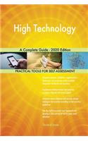 High Technology A Complete Guide - 2020 Edition