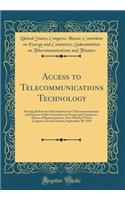 Access to Telecommunications Technology: Hearing Before the Subcommittee on Telecommunications and Finance of the Committee on Energy and Commerce, House of Representatives, One Hundred Third Congress, Second Session, September 30, 1994 (Classic Re