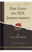 Der Geist Des XIX. Jahrhunderts (Classic Reprint)