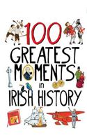 100 Greatest Moments in Irish History