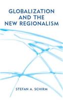 Globalization and the New Regionalism