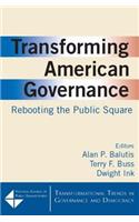 Transforming American Governance: Rebooting the Public Square