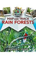 Map and Track Rain Forests: (Map and Track Biomes and Animals)