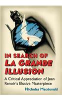 In Search of La Grande Illusion: A Critical Appreciation of Jean Renoir's Elusive Masterpiece(English)