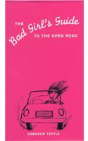 The Bad Girls' Guide to Open Road