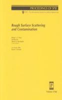 Rough Surface Scattering and Contamination-Papers Presented At Spie's 44th Annual Meeting