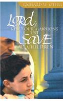 Lord Keep Your Mansions, Just Save My Children