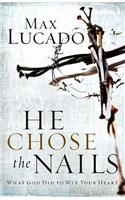 He Chose the Nails