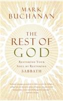 Rest of God: Restoring Your Soul by Restoring Sabbath