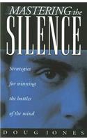 Mastering the Silence: Strategies for Winning the Battles of the Mind