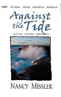 Against the Tide: Getting Beyond Ourselves