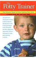 Potty Trainer: The Ultimate Guide to Potty Training Your Child